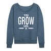 You Grow Girl, Distressed Ladies French Terry Pullover