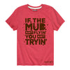 If The Mud Unisex Youth Short Sleeve Tee