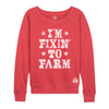 Im Fixin To Farm Womens French Terry Pullover