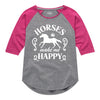 Horses Make Me Happy Girls Raglan