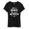 Lifes a Dance Womens Short Sleeve Classic Fit Tee