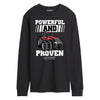 Powerful and Proven Mens Long Sleeve Tee