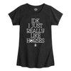 IDK I Like Horses IH Girls Short Sleeve Tee