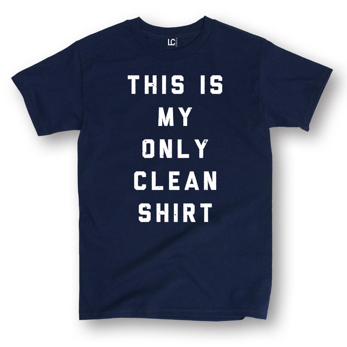 This Is My Only Clean Shirt Men's Short Sleeve T-Shirt