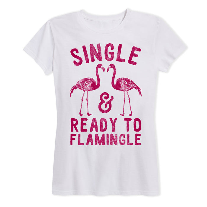 Single And Ready To Flamingle Ladies Short Sleeve Classic Fit Tee