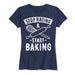Stop Hating And Start Baking Ladies Short Sleeve Classic Fit Tee