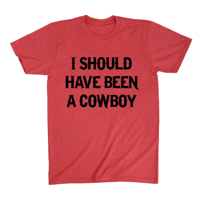 Should Have Been a Cowboy Men's Short Sleeve T-Shirt
