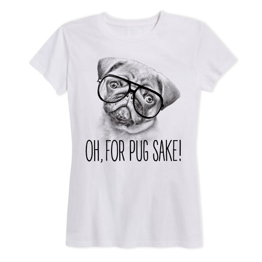 Oh For Pug Sake Ladies Short Sleeve Classic Fit Tee