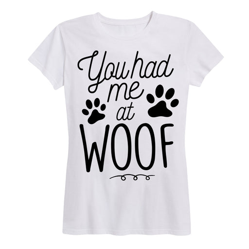 You Had Me At Woof Ladies Short Sleeve Classic Fit Tee
