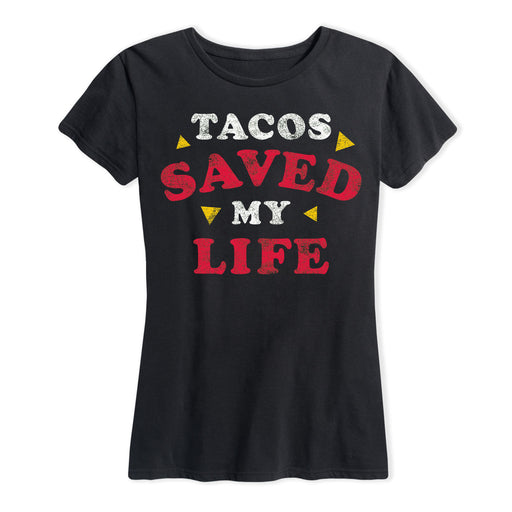 Tacos Saved My Life Ladies Short Sleeve Classic Fit Tee