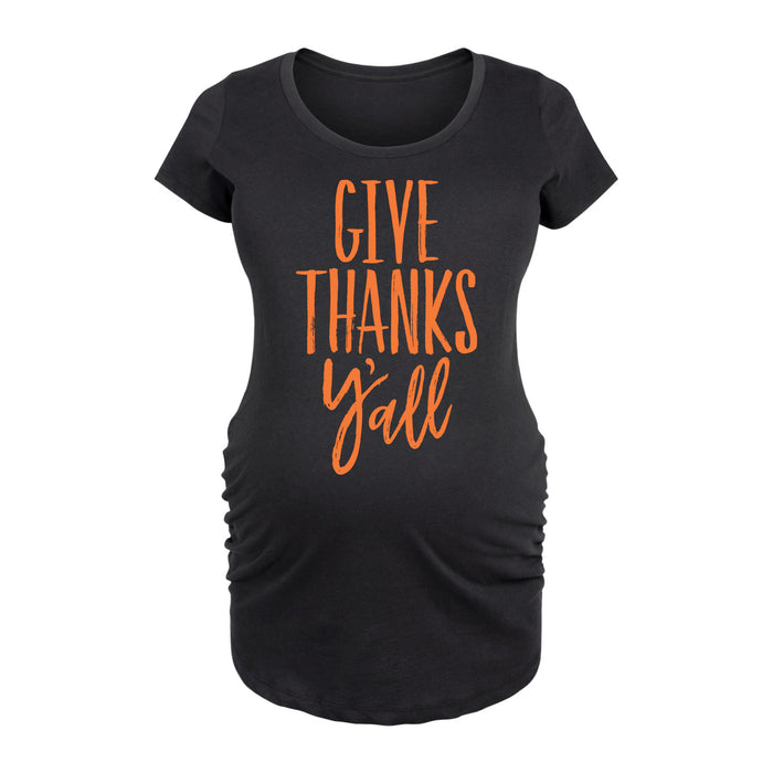 Give Thanks Yall Adult Maternity Scoop Neck Tee