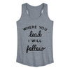 Where You Lead I Will Follow Womens Racerback Tank