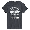 Good Day Hunting Bad Day Deer Mens Short Sleeve Tee