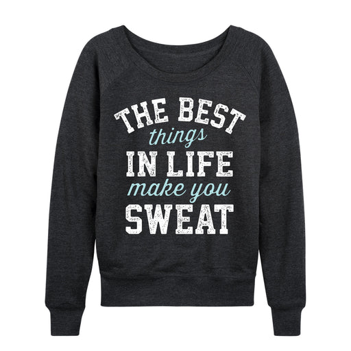 The Best Things In Life Sweat Ladies Slouchy French Terry Pullover