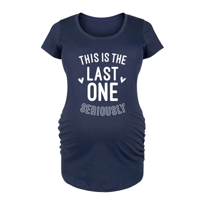 This Is The Last One Seriously Maternity Scoop Neck Tee