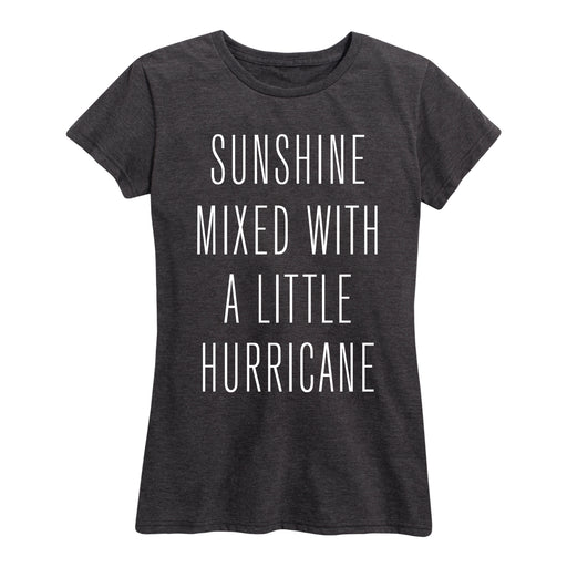 Sunshine Mixed With A Little Hurricane Ladies Short Sleeve Classic Fit Tee