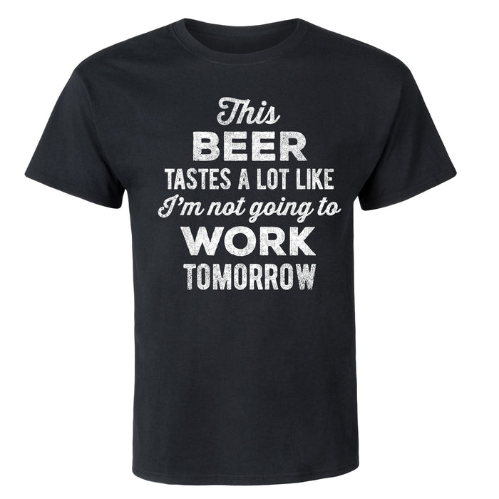 This Beer Tastes Work Tomorrow Men's Short Sleeve T-Shirt