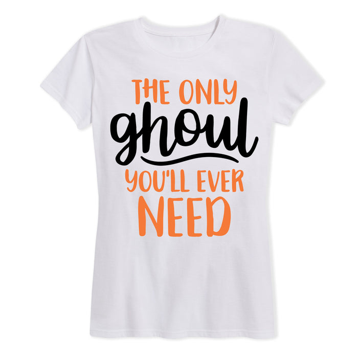 The Only Ghoul Youll Ever Need Ladies Short Sleeve Classic Fit Tee