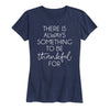 There Is Always Something To Be Thankful For Womenss Short Sleeve Classic Fit Tee