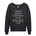 There Is Always Something To Be Thankful For Ladies French Terry Pullover