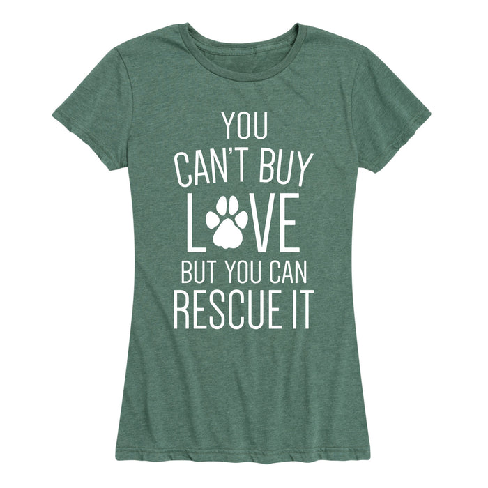 You Cant Buy Love Rescue It Womenss Short Sleeve Classic Fit Tee