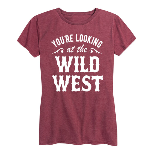 Youre Looking At The Wild West Ladies Short Sleeve Classic Fit Tee