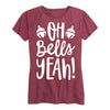 Oh Bells Yeah Ladies Short Sleeve Classic Fit Tee
