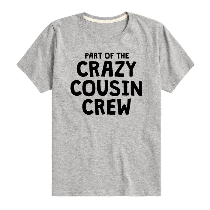 Part of the Crazy Cousing Crew Youth Short Sleeve Tee
