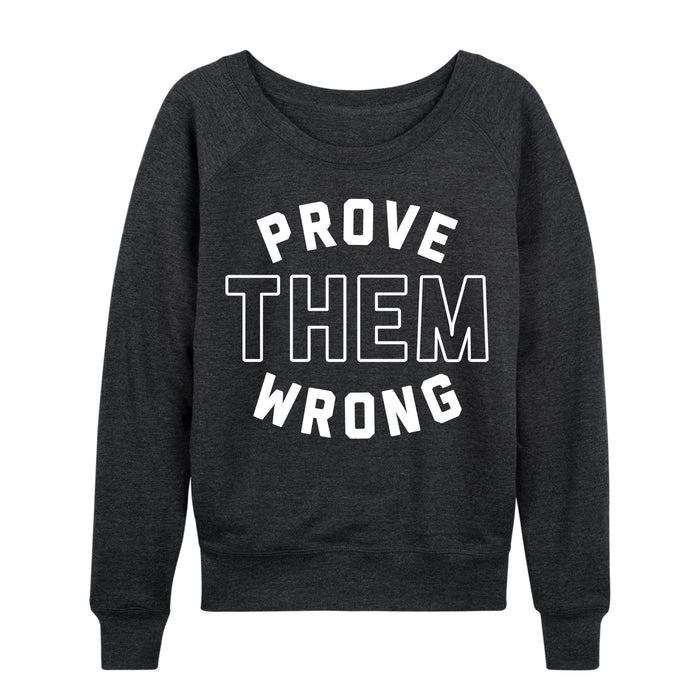 Prove Them Wrong Ladies French Terry Pullover