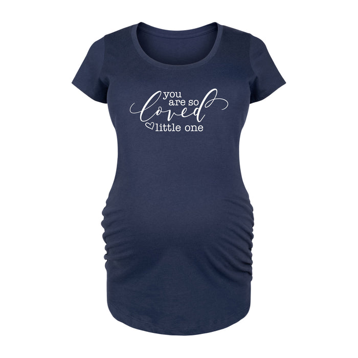 You Are So Loved Little One Maternity Scoop Neck Tee