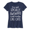 Not Socially Awkward Like Cats Ladies Short Sleeve Classic Fit Tee