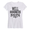 Well Goodness Gracious Ladies Short Sleeve Classic Fit Tee