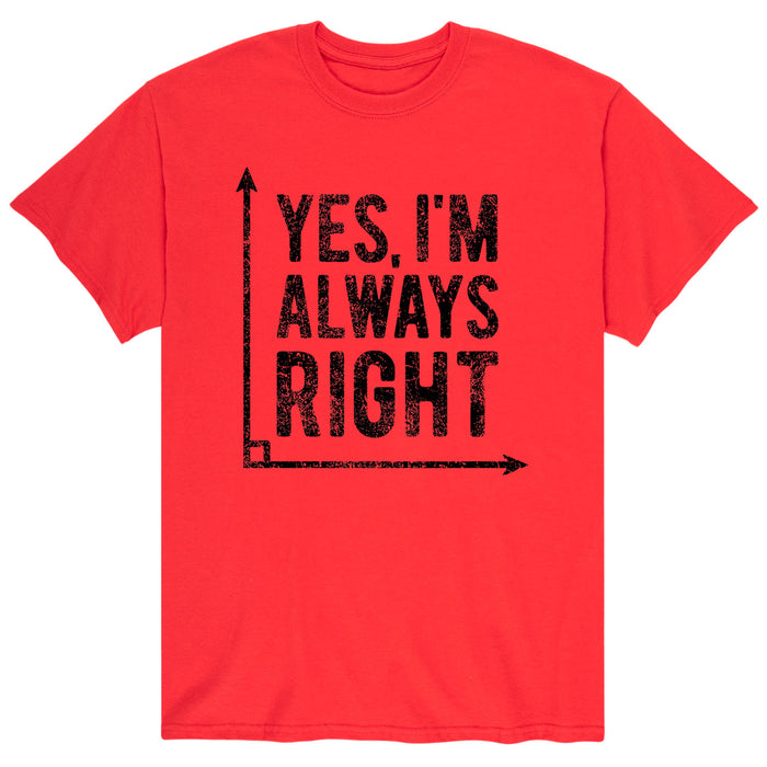 Yes Im Always Right Men's Short Sleeve T-Shirt