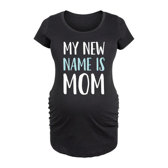 My New Name Is Mom Women Maternity Scoop Neck Tee