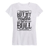 Not My Rodeo Not My Bull Ladies Short Sleeve Classic Fit Tee