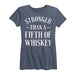 Stronger Than A Fifth Of Whiskey Ladies Short Sleeve Classic Fit Tee