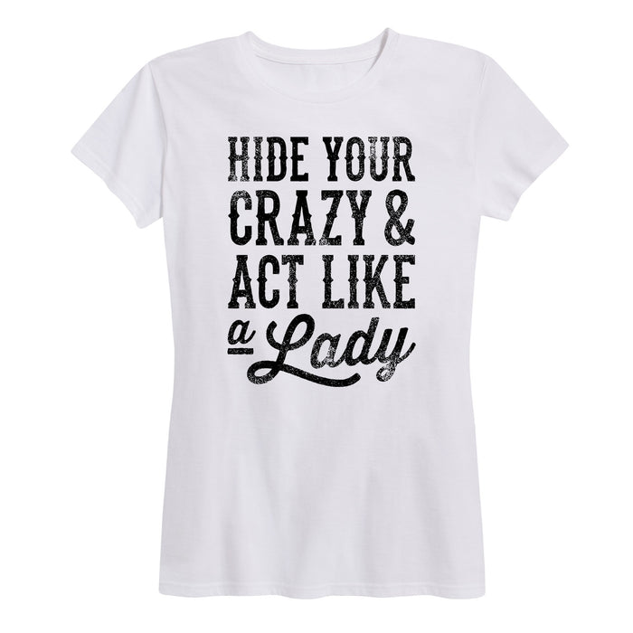 Hide Your Crazy Ladies Short Sleeve Classic Fit Tee