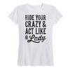 Hide Your Crazy Ladies Short Sleeve Classic Fit Tee