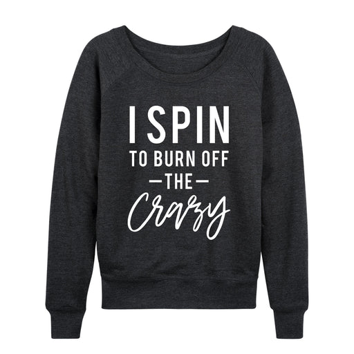 Spin To Burn Off The Crazy Ladies French Terry Pullover