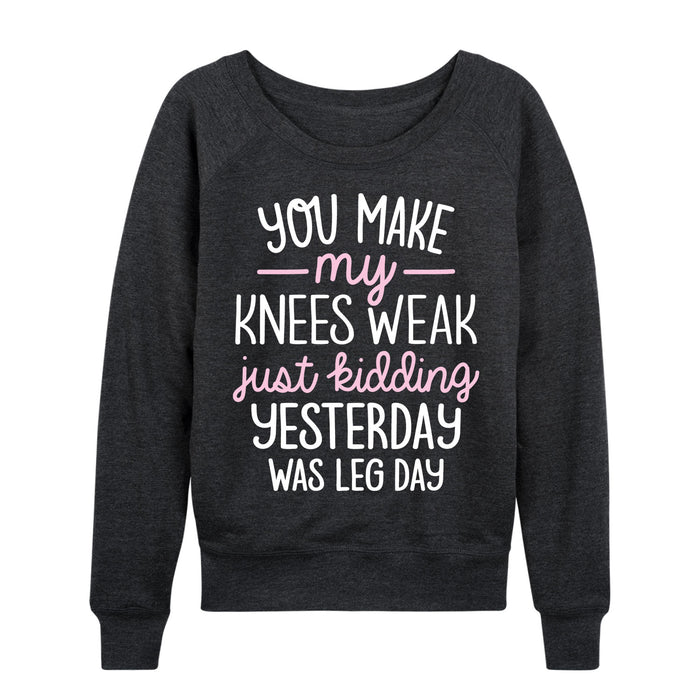 You Make My Knees Weak Jk Ladies French Terry Pullover