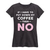 Put Down My Coffee Ladies Short Sleeve Classic Fit Tee