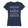 Sarcasm Is My Business Ladies Short Sleeve Classic Fit Tee