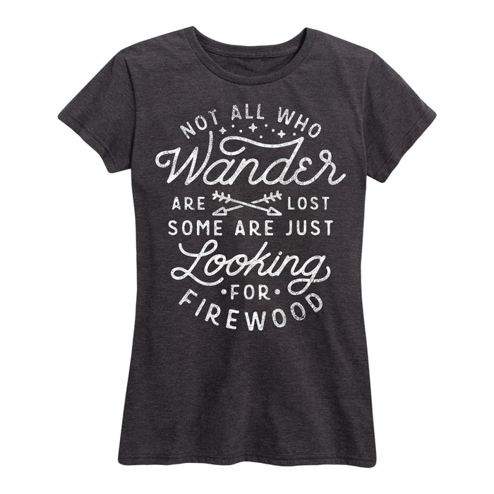 Not All Who Wander Firewood Ladies Short Sleeve Classic Fit Tee