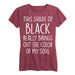 This Shade Of Black Ladies Short Sleeve Classic Fit Tee