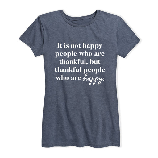Thankful People Who Are Happy Ladies Short Sleeve Classic Fit Tee