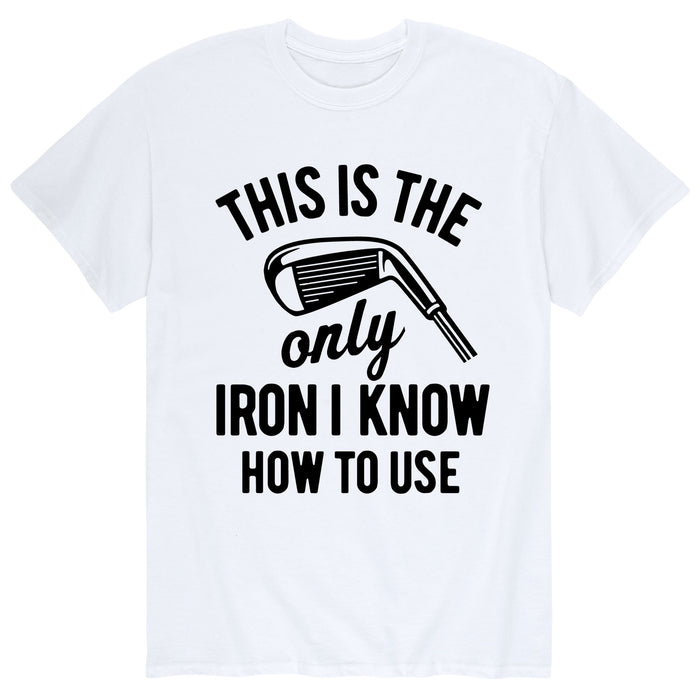 This is the Only Iron Men's Short Sleeve T-Shirt