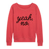 Yeah No Ladies French Terry Pullover