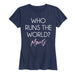 Who Runs The World Moms Ladies Short Sleeve Classic Fit Tee
