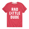 Rad Little Dude Kids Short Sleeve Tee