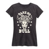 Take No Bull Ladies Short Sleeve Classic Fit Tee
